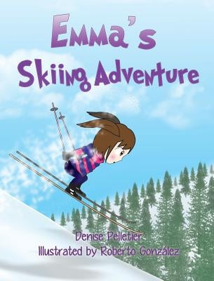 Emma's Skiing Adventure by Pelletier, Denise