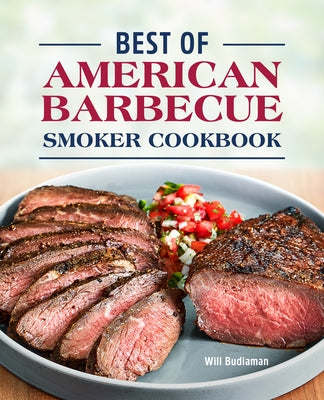 Best of American Barbecue Smoker Cookbook by Budiaman, Will