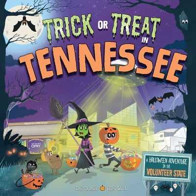 Trick or Treat in Tennessee: A Halloween Adventure in the Volunteer State by James, Eric