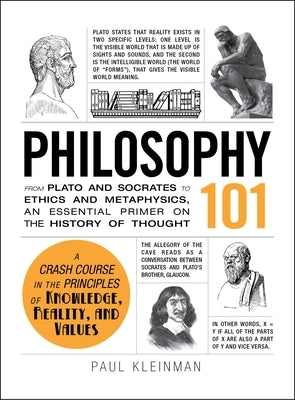 Philosophy 101: From Plato and Socrates to Ethics and Metaphysics, an Essential Primer on the History of Thought by Kleinman, Paul