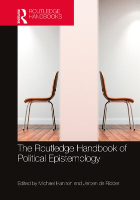 The Routledge Handbook of Political Epistemology by Hannon, Michael