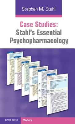 Case Studies: Stahl's Essential Psychopharmacology by Stahl, Stephen M.