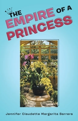 The Empire of a Princess by Barrera, Jennifer Claudette Margarita