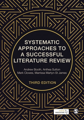 Systematic Approaches to a Successful Literature Review by Booth, Andrew