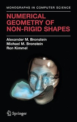 Numerical Geometry of Non-Rigid Shapes by Bronstein, Alexander M.