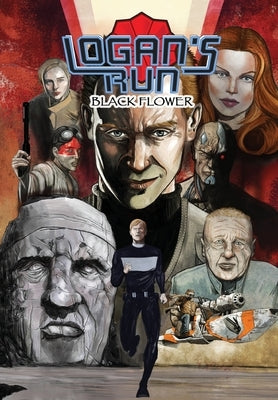 Logan's Run: Black Flower: Graphic Novel by Nolan, William F.