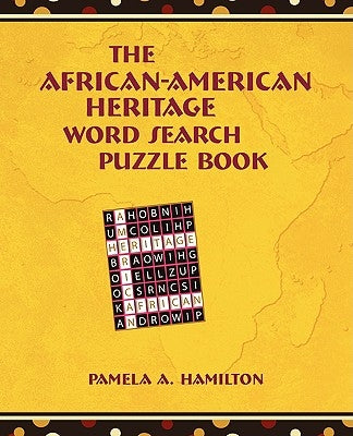 The African-American Heritage Word Search Puzzle Book by Hamilton, Pamela A.