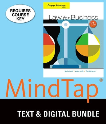 Bundle: Cengage Advantage Books: Law for Business, Loose-Leaf Version, 19th + Mindtap Business Law, 1 Term (6 Months) Printed Access Card by Ashcroft, John D.