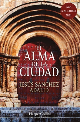 El Alma de la Ciudad (the Soul of the City - Spanish Edition) by Adalid, Jes&#250;s S&#225;nchez