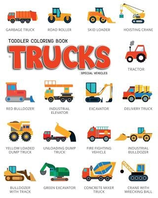 Toddler Coloring Book Trucks: Special Vehicles Cars coloring book for kids & toddlers - Boys & Girls - activity books for preschooler - kids ages 1- by Knecht, Lynn