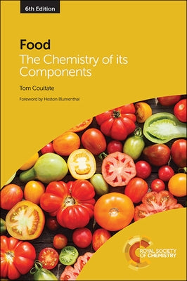 Food: The Chemistry of Its Components by Coultate, Tom
