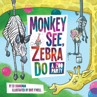 Monkey See, Zebra Do: A Zoo Party by Shankman, Ed