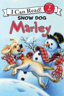 Marley: Snow Dog Marley: A Winter and Holiday Book for Kids by Grogan, John