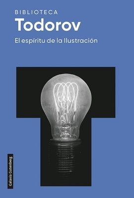 Espíritu de la Ilustración, El by Todorov, Tzvetan