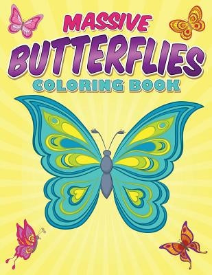 Massive Butterflies Coloring Book: With Over 70 Coloring Pages Of Beautiful Butterflies by Packer, Bowe