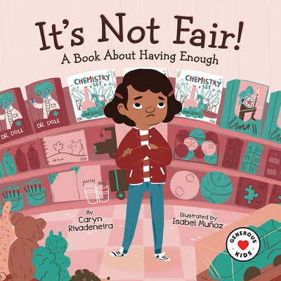 It's Not Fair!: A Book about Having Enough by Rivadeneira, Caryn