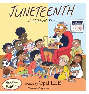 Juneteenth: A Children's Story Special Edition by Lee, Opal