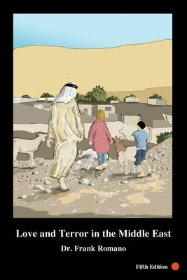 Love and Terror in the Middle East, 5th Edition by Romano, Frank Joseph