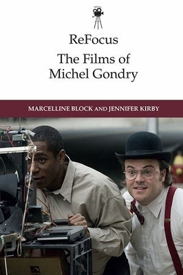 Refocus: The Films of Michel Gondry by Block, Marcelline