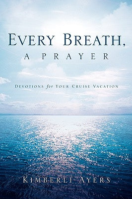 Every Breath, A Prayer by Ayers, Kimberli