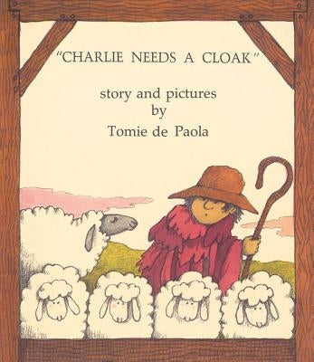 Charlie Needs a Cloak by dePaola, Tomie