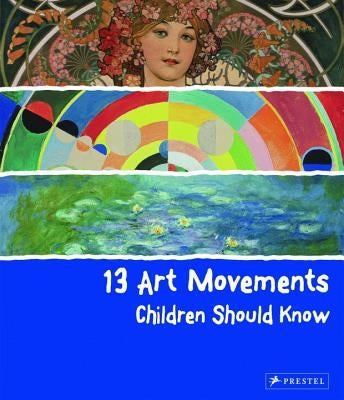 13 Art Movements Children Should Know by Finger, Brad
