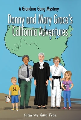 Donny and Mary Grace's California Adventures by Pepe, Catherine Anna