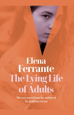 The Lying Life of Adults by Ferrante, Elena