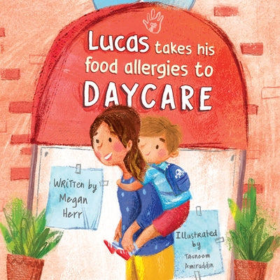 Lucas Takes His Food Allergies to Daycare by Herr, Megan