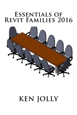 Essentials of Revit Families 2016 by Jolly, Ken