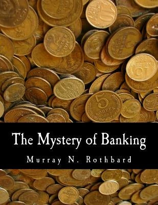 The Mystery of Banking (Large Print Edition) by French, Douglas E.