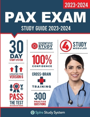 PAX Exam Study Guide: Spire Study System for the NLN-PAX Test Prep and Pre Nursing Practice Questions by Nln Pax Study Guide Team
