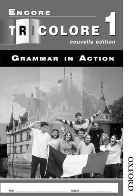 Encore Tricolore Nouvelle 1 Grammar in Action Workbook Pack (X8) by Honnor, S.