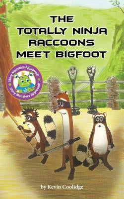 The Totally Ninja Raccoons Meet Bigfoot by Coolidge, Kevin