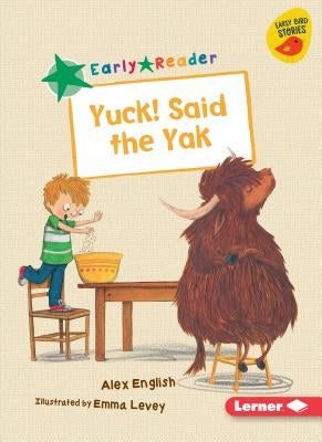 Yuck! Said the Yak by English, Alex