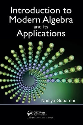 Introduction to Modern Algebra and Its Applications by Gubareni, Nadiya