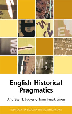 English Historical Pragmatics by H. Jucker, Andreas