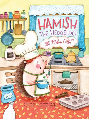 Hamish the Hedgehog, the Kitchen Critter by Tierney, P. J.