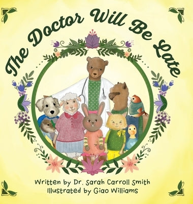 The Doctor Will Be Late by Smith, Sarah Carroll