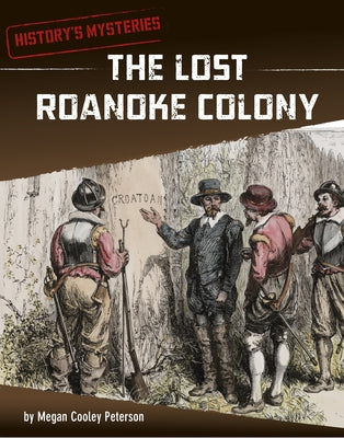 The Lost Roanoke Colony by Peterson, Megan Cooley