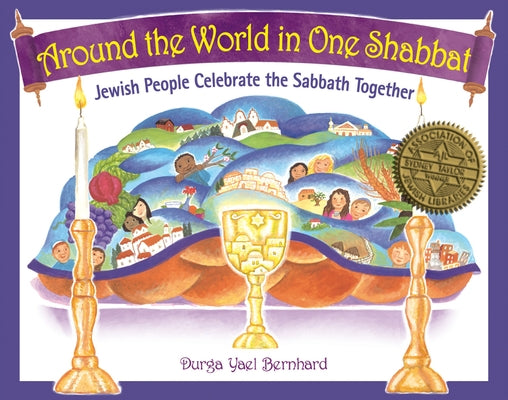 Around the World in One Shabbat: Jewish People Celebrate the Sabbath Together by Berghard, Durga Yael