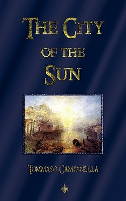 The City of the Sun by Tommaso Campanella