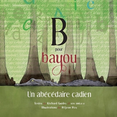 B pour Bayou: Un abécédaire cadien by Guidry, Richard