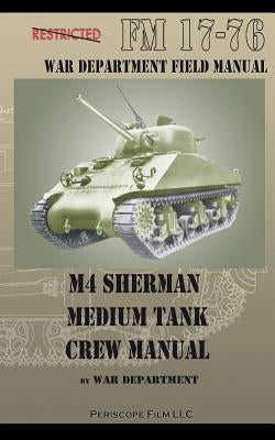 M4 Sherman Medium Tank Crew Manual by Department, War