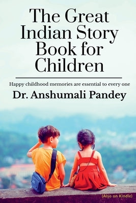 The Great Indian Story Book for Children by Pandey, Anshumali