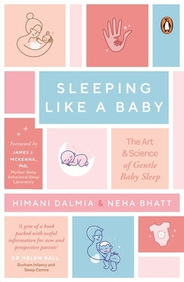 Sleeping Like a Baby: The Art & Science of Gentle Baby Sleep by Bhatt, Neha