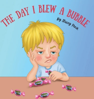 The Day I Blew A Bubble by Penix, Stacey