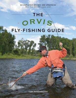 The Orvis Fly-Fishing Guide, Revised by Rosenbauer, Tom