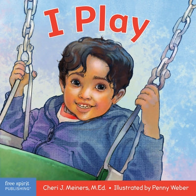 I Play: A Book about Discovery and Cooperation by Meiners, Cheri J.