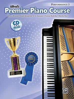 Premier Piano Course Performance, Bk 3: Book & CD [With CD] by Alexander, Dennis